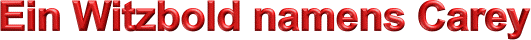 t_einwitzboldnamenscarey.gif (7330 Byte)